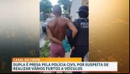 Preso casal investigado pelo crime de furto qualificado em São Luís 