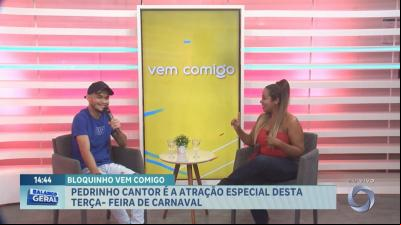 Vem Comigo: Pedrinho Cantor anima último programa de carnaval 